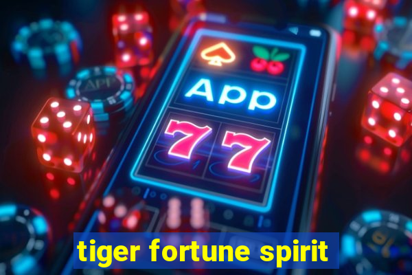 tiger fortune spirit